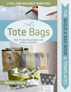 The Build a Bag Book: Tote Bags 