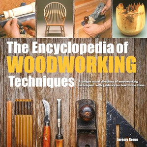 The Encyclopedia of Woodworking Techniques 