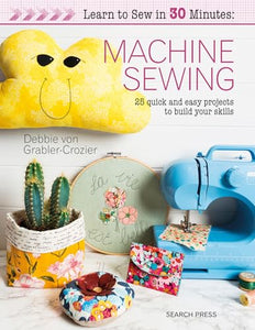 Learn to Sew in 30 Minutes: Machine Sewing 