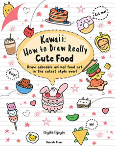 Kawaii: How to Draw Really Cute Food 