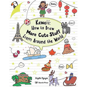 Kawaii: How to Draw More Cute Stuff from Around the World 