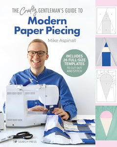 The Crafty Gentleman's Guide to Modern Paper Piecing 