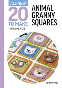 All-New Twenty to Make: Animal Granny Squares 