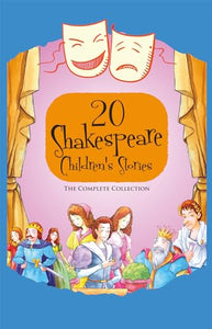 20 Shakespeare Children's Stories: The Complete Collection 