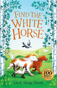 Dick King-Smith: Find the White Horse 