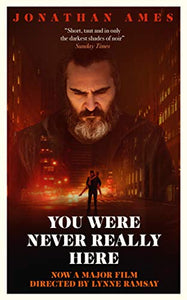 You Were Never Really Here (Film Tie-in) 