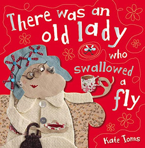 There Was an Old Lady Who Swallowed a Fly 