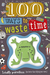 100 Ways to Waste Time 