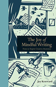 The Joy of Mindful Writing 