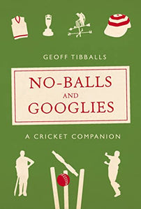 No-Balls and Googlies 