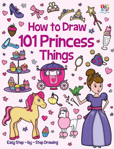 How to Draw 101 Princess Things 