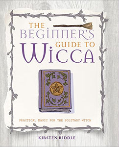 The Beginner's Guide to Wicca 