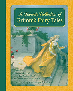 A Favorite Collection of Grimm's Fairy Tales 