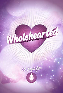 Wholehearted - Girls' Devotional 