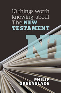 10 Things Worth Knowing About the New Testament 