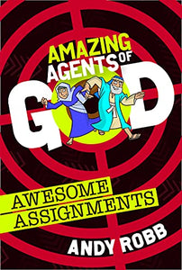 Amazing Agents of God: Awesome Assignments 