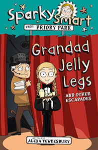 Sparky Smart from Priory Park: Grandad Jelly Legs and other escapades 