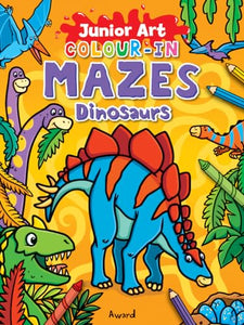 Junior Art Colour in Mazes: Dinosaurs 