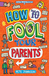 How to Fool Your Parents 