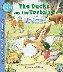 The Ducks and the Tortoise & The Bear & the Travellers 