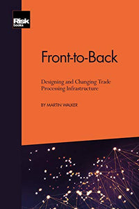 Front-to-Back Designing and Changing Trade Processing Infrastructure 