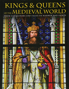 Kings and Queens of the Medieval World 