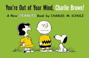 You're Out of Your Mind, Charlie Brown 