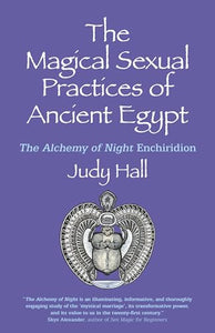 Magical Sexual Practices of Ancient Egypt, The 