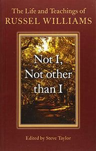 Not I, Not other than I – The Life and Teachings of Russel Williams 