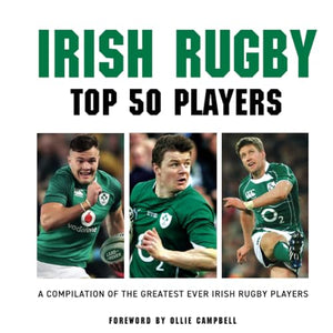 Irish Rugby Top 50 Players 