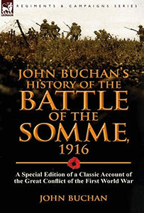 John Buchan's History of the Battle of the Somme, 1916 