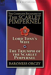 The Complete Escapades of The Scarlet Pimpernel-Volume 3 