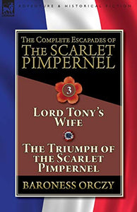 The Complete Escapades of The Scarlet Pimpernel-Volume 3 