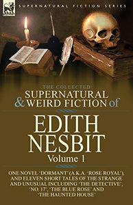 The Collected Supernatural and Weird Fiction of Edith Nesbit 