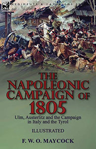 The Napoleonic Campaign of 1805 