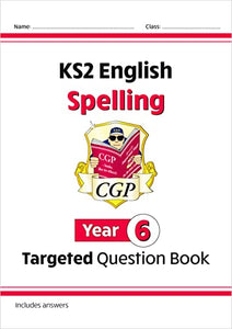 KS2 English Year 6 Spelling Targeted Question Book (with Answers) 