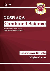 GCSE Combined Science AQA Revision Guide - Higher includes Online Edition, Videos & Quizzes 