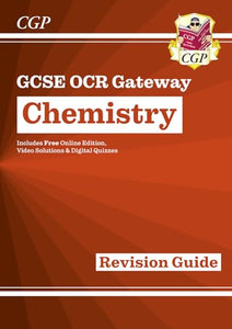 New GCSE Chemistry OCR Gateway Revision Guide: Includes Online Edition, Quizzes & Videos 