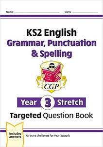 KS2 English Year 3 Stretch Grammar, Punctuation & Spelling Targeted Question Book (w/Answers) 