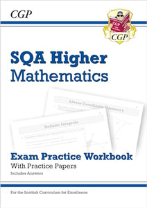 CfE Higher Maths: SQA Exam Practice Workbook - includes Answers 