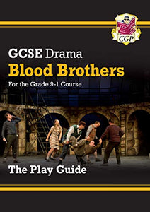 GCSE Drama Play Guide - Blood Brothers 