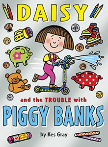 Daisy and the Trouble with Piggy Banks 