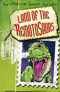 Charlie Small: Land of the Remotosaurs 