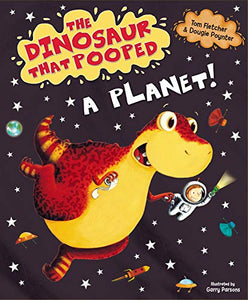 The Dinosaur That Pooped A Planet 