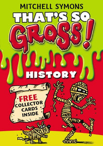 That's So Gross!: History 