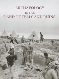 Archaeology in the 'Land of Tells and Ruins' 