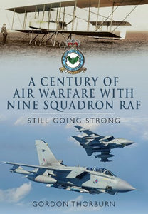 Century of Air Warfare with Nine Squadron, RAF 