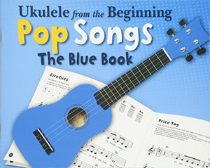 Ukulele From The Beginning Pop Songs (Blue Book) 