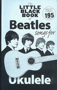 The Little Black Book Of Beatles Songs For Ukulele 