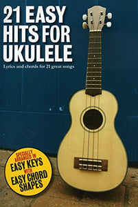 21 Easy Hits For Ukulele 